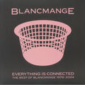 Blancmange - Everything Is Connected: The Best Of