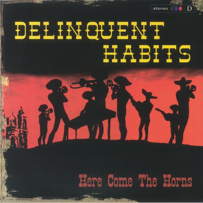 Delinquent Habits - Here Come the Horns