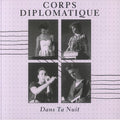 Corps Diplomatique - Dans Ta Nuit