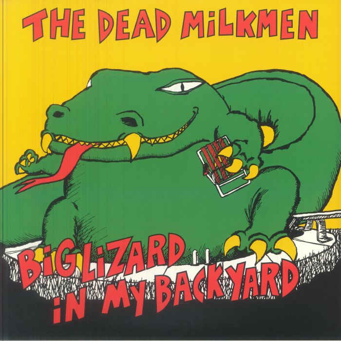 Dead Milkmen - Big Lizard In My Backyard