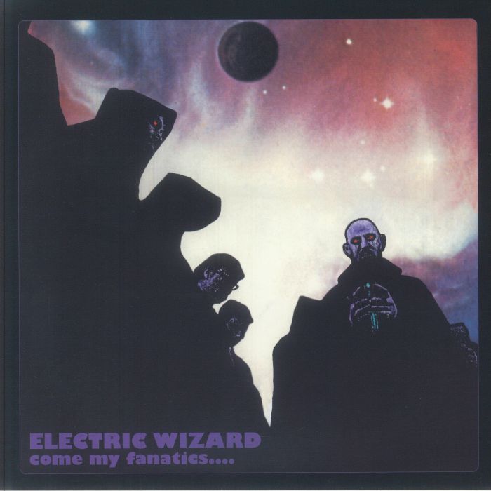 Electric Wizard - Come My Fanatics