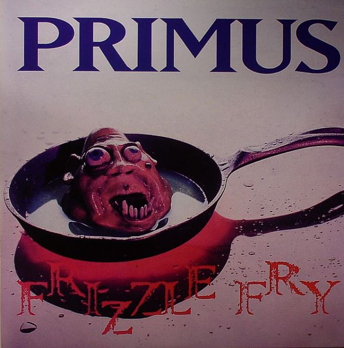 Primus - Frizzle Fry