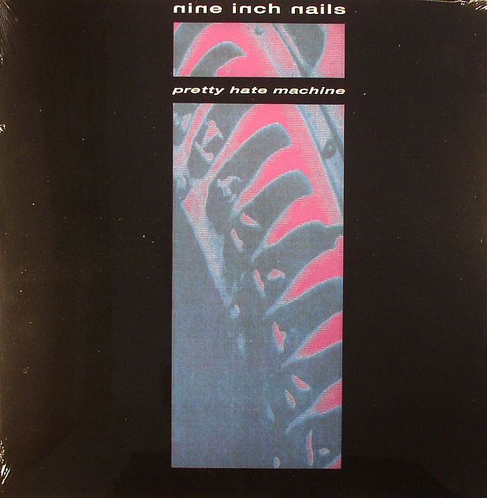 Nine Inch Nails - Pretty Hate Machine