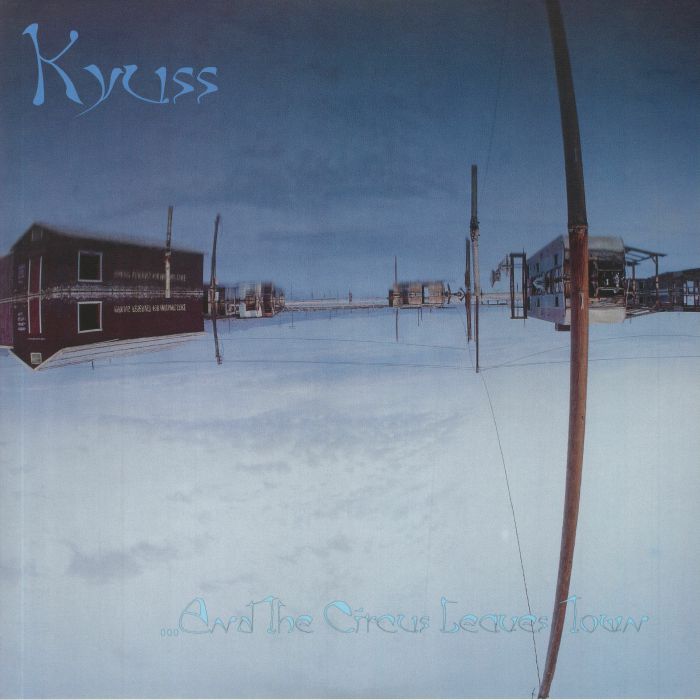 Kyuss - And the Circus Leaves Town