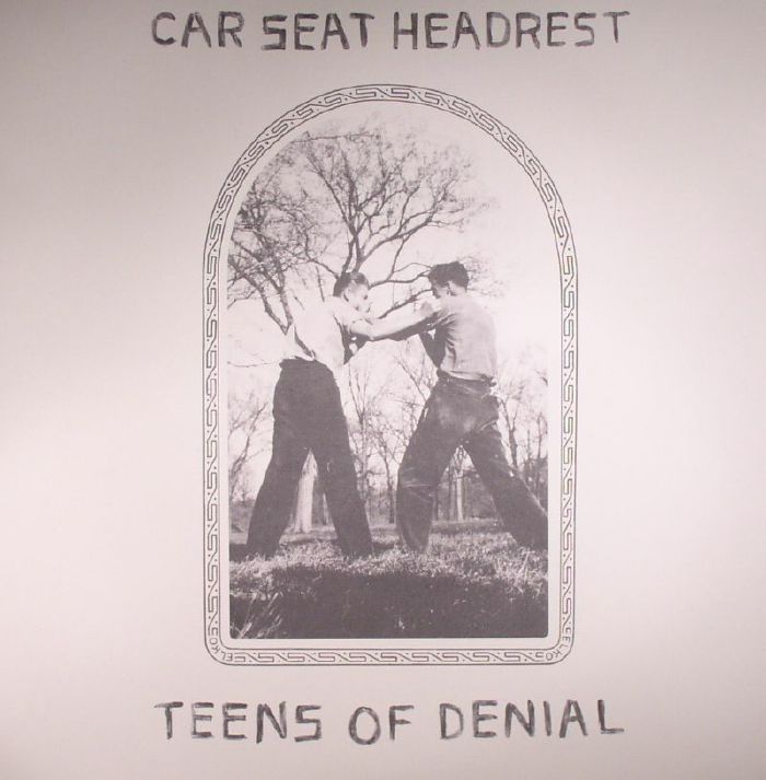 Car Seat Headrest - Teens of Denial