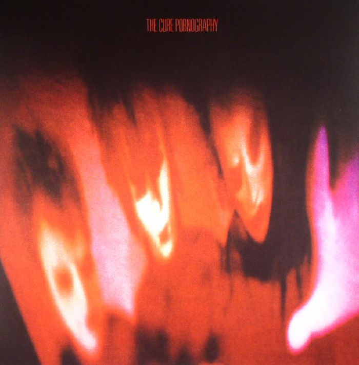 Cure, The - Pornography