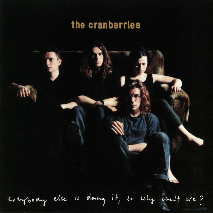 Cranberries, The - Everybody Else Is Doing it So Why Cant We?