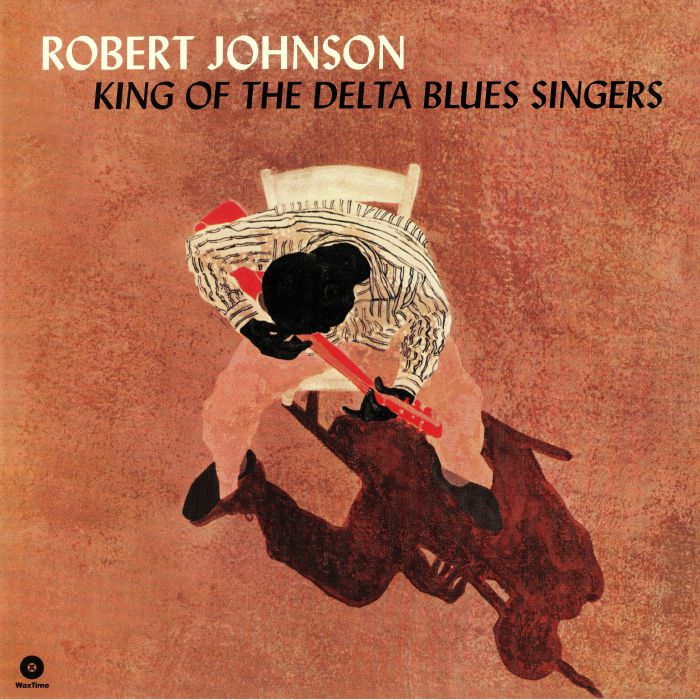 Robert Johnson - King of the Delta Blues Singers