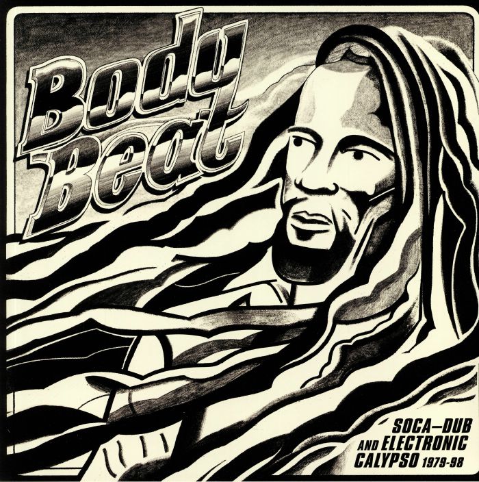 Various - Body Beat: Soca Dub & Electronic Calypso 1979-98