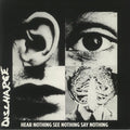 Discharge - Hear Nothing, Say Nothing