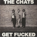 Chats, The - Get Fucked