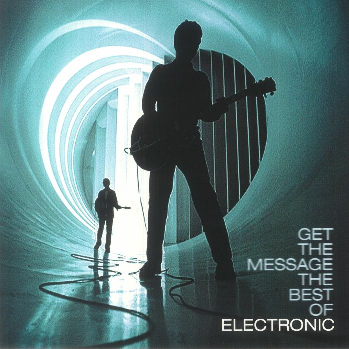 Electronic - Get the Message: The Best of Electronic